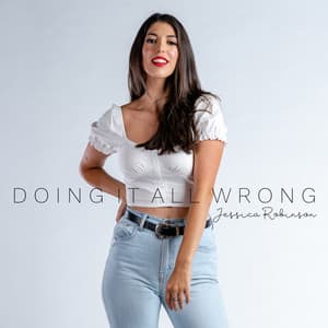 Doing It All Wrong by Jessica Robinson
