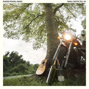 Man, I Gotta Tell Ya by Rudge Powell Band