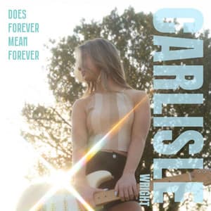 Does Forever Mean Forever by Carlisle Wright