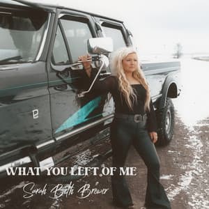 What You Left of Me by Sarah Beth Brewer