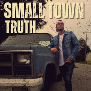 Small Town Truth by Noah Hunton