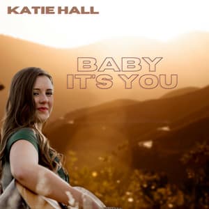 Baby It's You by Katie Hall